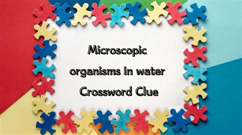 microscopic organisms (8) Crossword Clue Wordplays.com