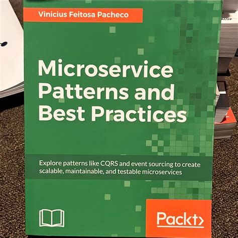 Microservice Patterns And Best Practices Explore Patterns Like Cqrs And Event Sourcing To Create Scalable Maintainable And Testable Microservices