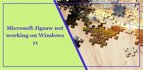 microsoft jigsaw not loading