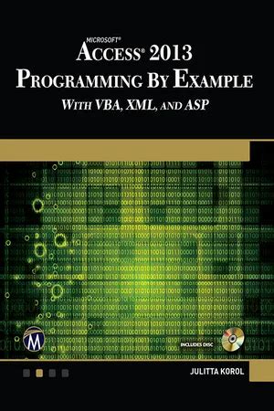 Read Microsoft Access 2013 Programming By Example With Vba Xml And Asp Cd Included 