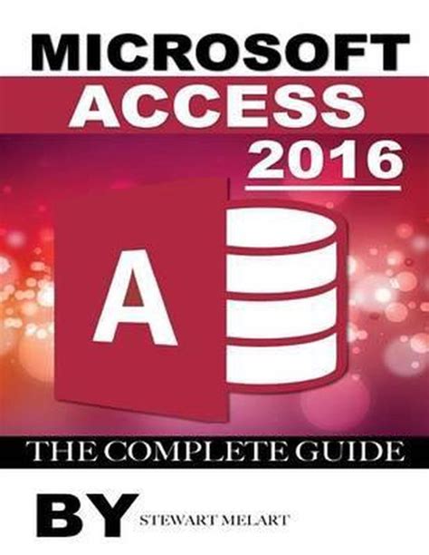 Download Microsoft Access 2016 The Complete Guide 