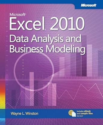 Read Online Microsoft Excel 2010 Data Analysis And Business Modeling Business Skills 