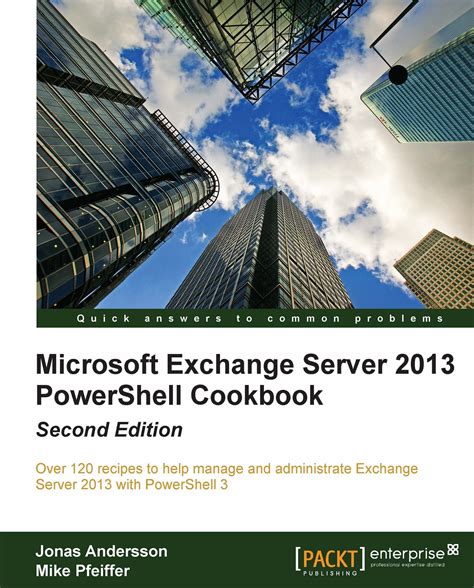 Read Microsoft Exchange Server 2013 Powershell Cookbook Second Editionms Exchange Server 2013 Powerspaperback 