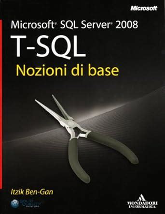 Read Online Microsoft Sql Server 2008 T Sql Nozioni Di Base 