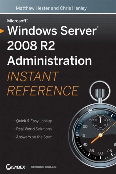 Read Online Microsoft Windows Server 2008 R2 Administration Instant Reference By Hester Matthew Henley Chris 2010 Paperback 