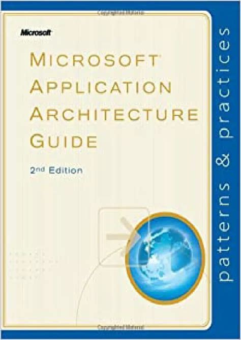 Read Online Microsoftr Application Architecture Guide 2Nd Edition Patterns Amp Practices 