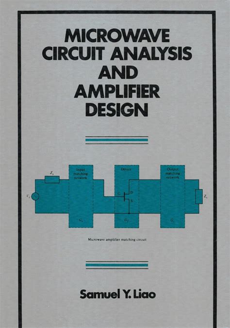 Microwave Circuit Analysis And Amplifier Design Liao