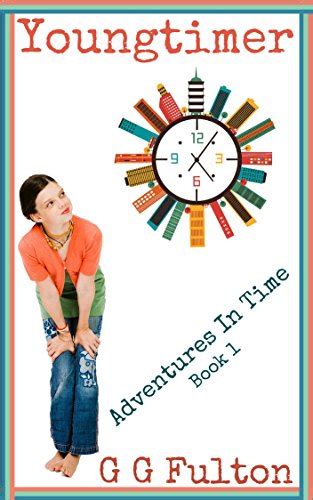 Middle School Youngtimer Adventures In Time Series 1 Middle School Books Girls Middle Grade Books Girls Adventure Fantasy Science Fiction Friendship Fun Time Travel Ages 9 12 Ages 10 14