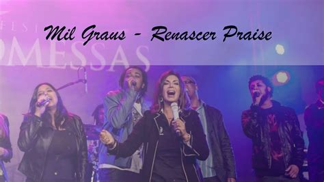Mil Graus Renascer Praise