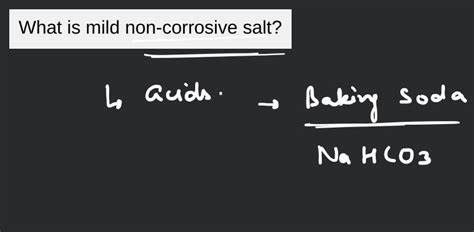 Mild Non Corrosive Basic Salt Is
