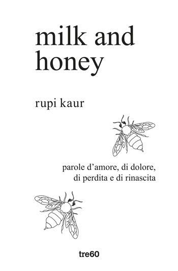 Read Online Milk And Honey Parole Damore Di Dolore Di Perdita E Di Rinascita 