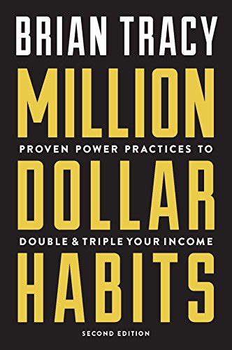 Read Online Million Dollar Habits Proven Power Practices To Double And Triple Your Income 
