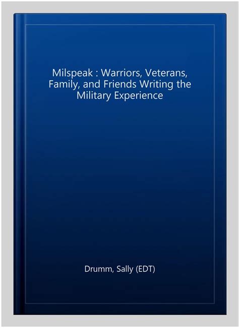 Full Download Milspeak Warriors Veterans Family And Friends Writing The Military Experience 
