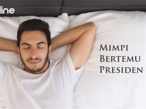 MIMPI BERTEMU PRESIDEN - Arti mimpi presiden, wakil presiden, orang besar, orang suci, dan guru