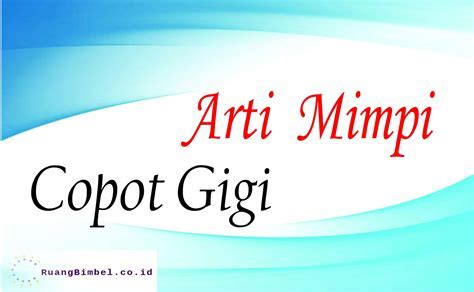 MIMPI GIGI COPOT BAGIAN BAWAH - 12 Arti Mimpi Gigi Copot Bagian Bawah, Benarkah Hal Buruk Akan