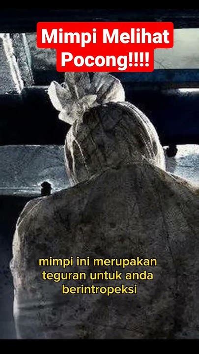 MIMPI MELIHAT POCONG - Inilah Arti Mimpi Bertemu dengan Pocong