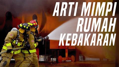 MIMPI RUMAH KEBAKARAN - Tafsir Kode Alam Rumah Kebakaran 2D 3D 4D Erek Erek Angka Deret