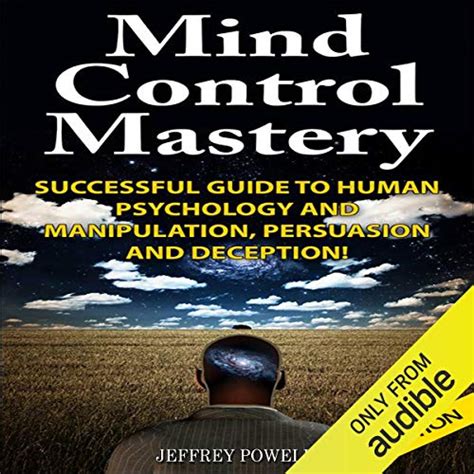 Mind Control Mastery 4th Edition Successful To Human Psychology And Manipulation Persuasion And Deception Mind Control Manipulation Deception Psychology Intuition Manifestation