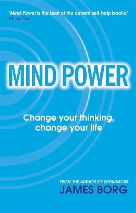 Mind Power Change Your Thinking Life James Borg