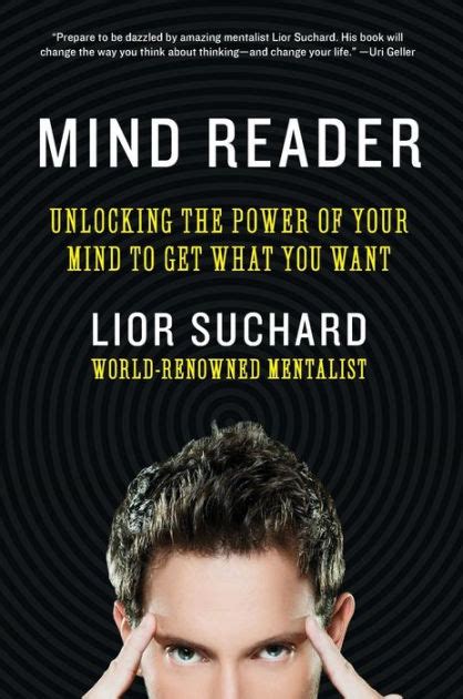 Mind Reader: Unlocking The Power Of Your Mind To Get What You Want