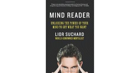Mind Reader Unlocking The Secrets And Powers Of A Mentalist Ebook Lior Suchard