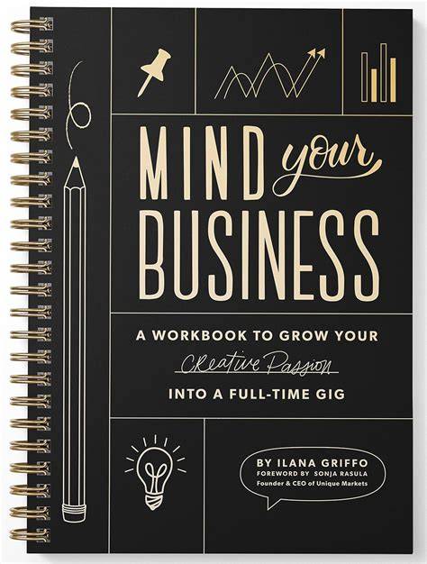 mind your business a workbook to grow your creati