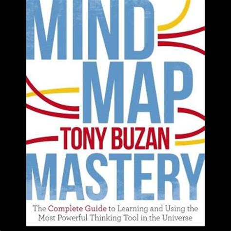 Download Mind Map Mastery The Complete Guide To Learning And Using The Most Powerful Thinking Tool In The Universe 
