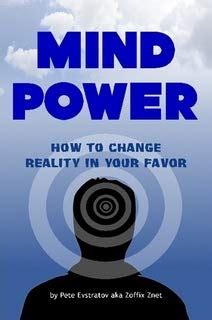 Read Online Mind Power How To Change Reality In Your Favor By Pete Evstratov 