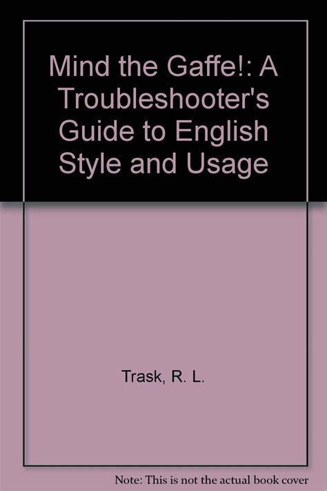 Full Download Mind The Gaffe A Troubleshooters Guide To English Style And Usage 