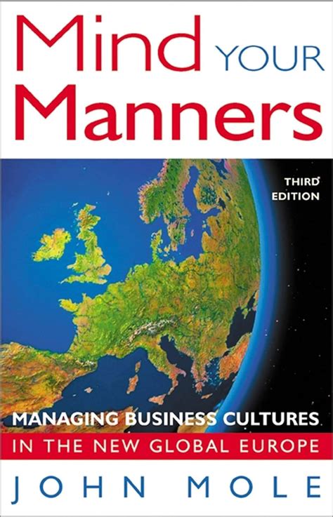 Read Mind Your Manners Managing Business Cultures In The New Global Europe Managing Business Culture In A Global Europe 