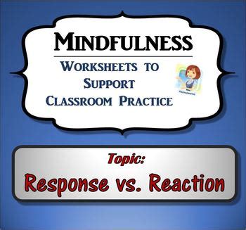 Mindfulness Worksheet Amp Ppt Response Vs Reaction Stimulus Response Worksheet Middle School - Stimulus Response Worksheet Middle School
