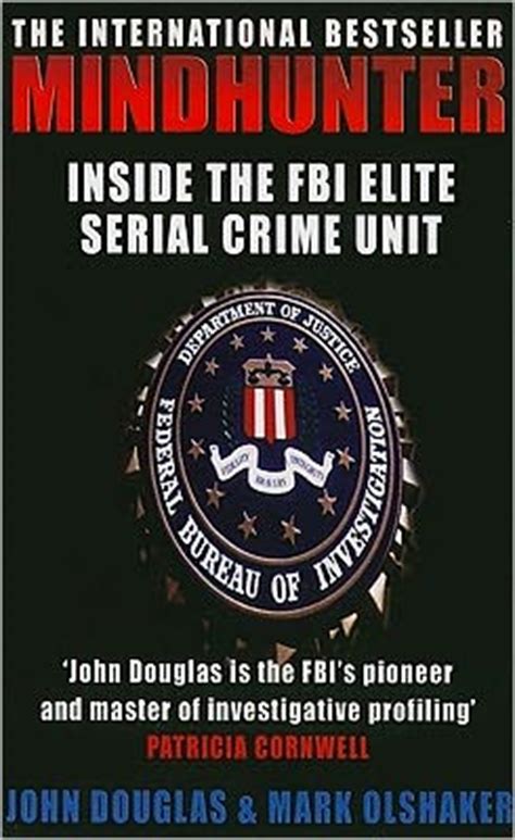 Read Mindhunter Inside The Fbis Elite Serial Crime Unit John E Douglas 
