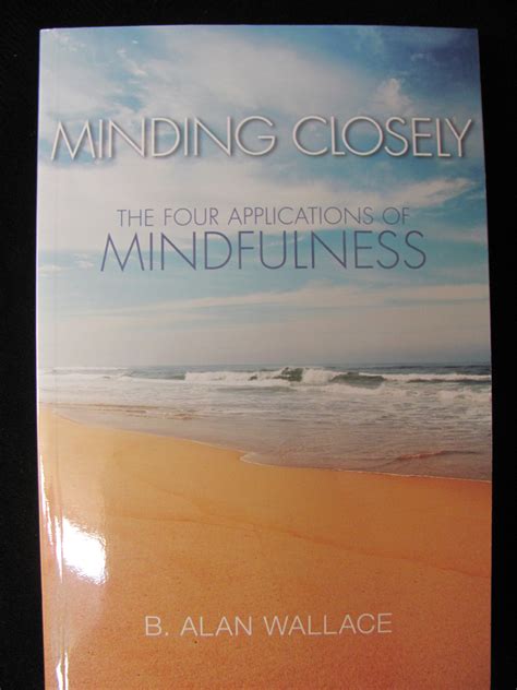Full Download Minding Closely The Four Applications Of Mindfulness B Alan Wallace 