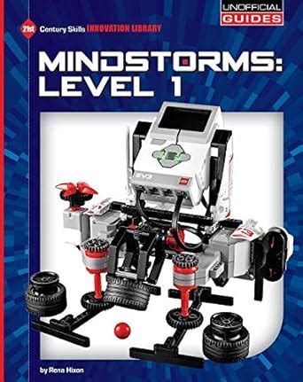 Read Online Mindstorms Level 1 21St Century Skills Innovation Library Unofficial Guides 