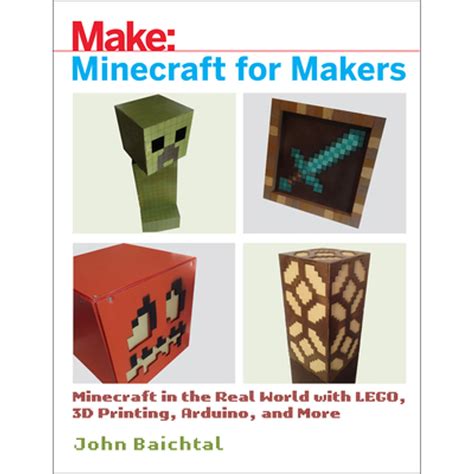 Download Minecraft For Makers Minecraft In The Real World With Lego 3D Printing Arduino And More 