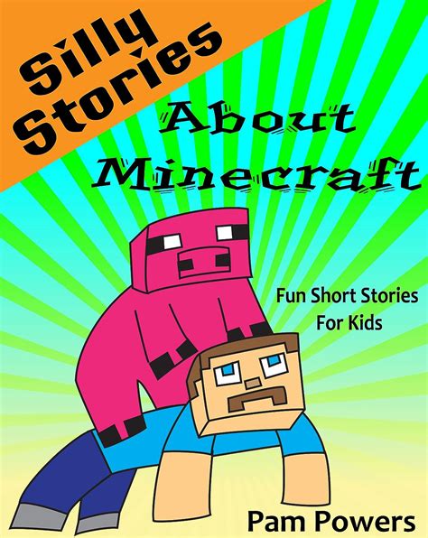 Download Minecraft Silly Stories About Minecraft Fun Short Stories For Kids Childrens Book Cute Bedtime Stories For Beginning Readers Book 6 