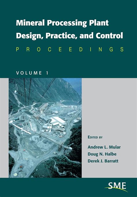 Mineral Processing Plant Design Practice And Control