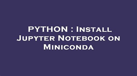 miniconda install ipython notebook
