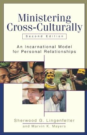 Download Ministering Cross Culturally An Incarnational Model For Personal Relationships By Sherwood G Lingenfelter 