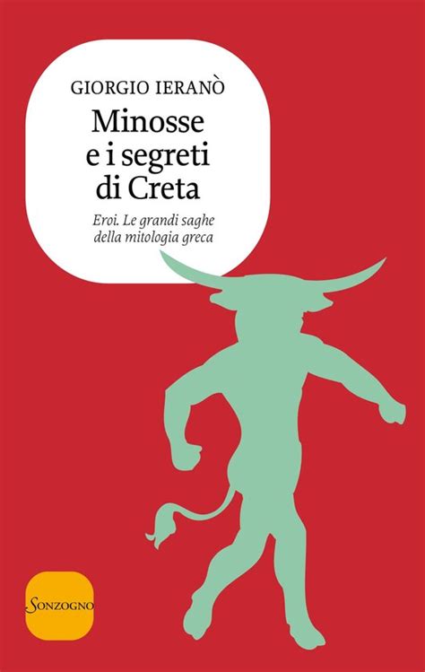 Read Minosse E I Segreti Di Creta Eroi Le Grandi Saghe Della Mitologia Greca 