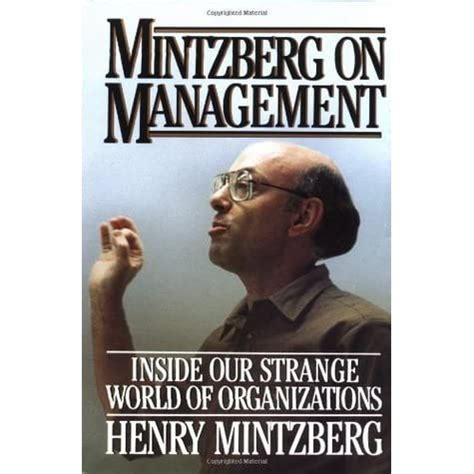 Read Online Mintzberg On Management Inside Our Strange World Of Organizations 