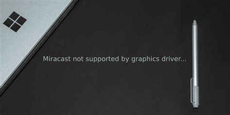 Miracast Not Supported