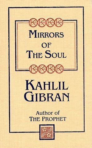 Read Mirrors Of The Soul Kahlil Gibran Pdf 