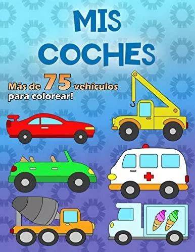 mis coches un gran libro para colorear para los f