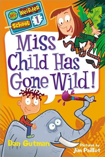 Download Miss Child Has Gone Wild My Weirder School Book 1 
