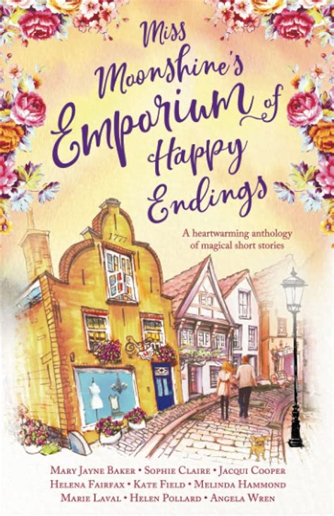 Full Download Miss Moonshines Emporium Of Happy Endings A Feel Good Collection Of Heartwarming Stories 