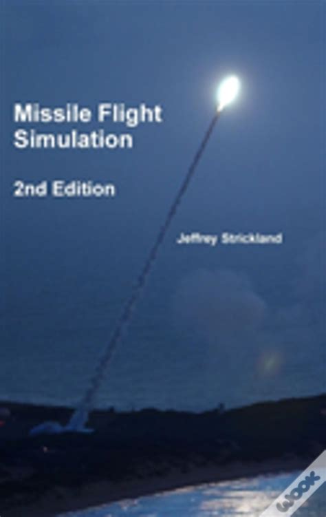 Missile Flight Simulation By Jeffrey Strickland