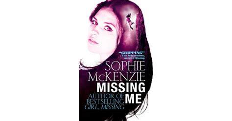 Missing Me Girl Missing 3 By Sophie Mckenzie Meeraore