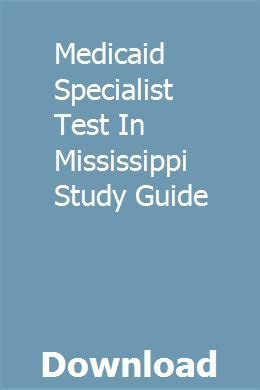 Read Mississippi Medicaid Specialist Test Guide 