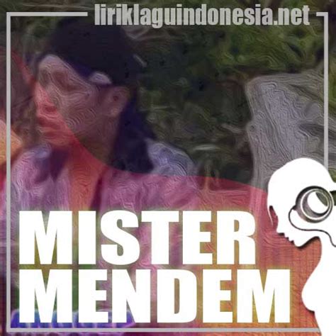 MISTER MENDEM LIRIK ◀️ Lirik Lagu Mister Mendem | Togelonline88